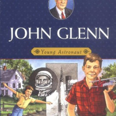 [Get] EPUB 📁 John Glenn: Young Astronaut (Childhood of Famous Americans) by  Michael