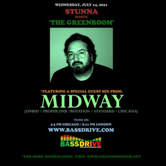 STUNNA Hosts THE GREENROOM with MIDWAY Guest Mix July 14 2021