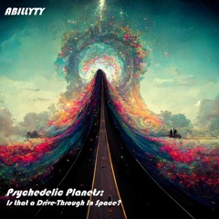 Psychedelic Planets 3 - Is that a Drive-Through In Space?