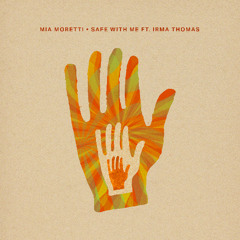 Mia Moretti - Safe With Me ft. Irma Thomas