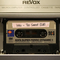 Wes - Too Sweet (Edit) [FREE DOWNLOAD]