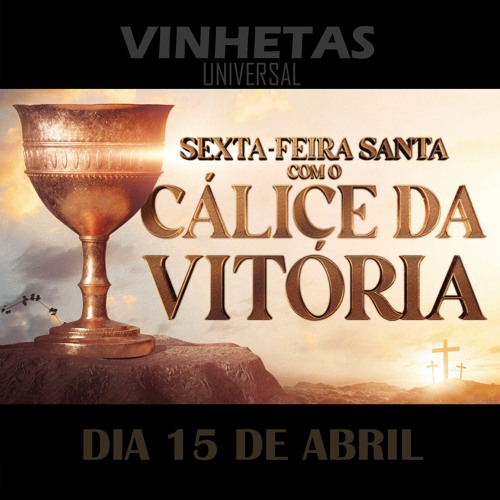 SEXTA-FEIRA SANTA COM O CÁLICE DA VITÓRIA - DEMONSTRATIVO