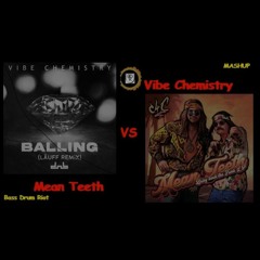 Vibe Chemistry vs Mean Teeth (Drum and Bass Mashup)