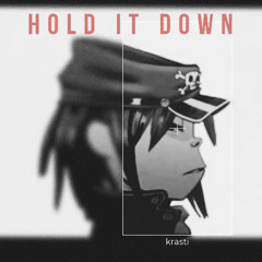 HOLD IT DOWN