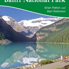 VIEW EPUB 💜 50 Walks and Hikes in Banff National Park by  Brian Patton &  Bart Robin