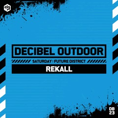 REKALL | Decibel outdoor 2023 | Future District | Saturday