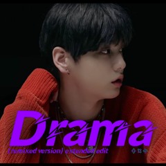 TXT - "Drama (remixed version)" Extended Edit