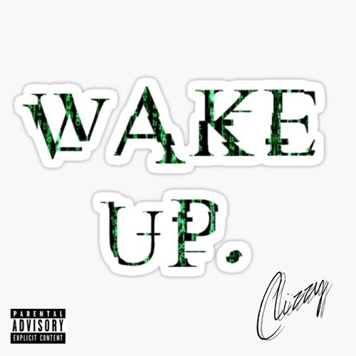 Stream Clizzy - Wake up by Clizzy | Listen online for free on SoundCloud