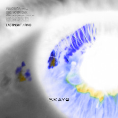 Last Night- Rivo | Skayo Remix