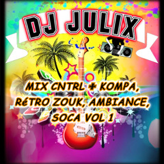 MIX CNTRL ✚ KOMPA, RéTRO ZOUK, AMBIANCE, SOCA VOL 1.