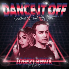 Laidback Luke & Ally Brooke - Dance It Off (Loge21 Remix)