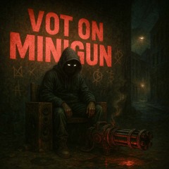 Vot On - Minigun