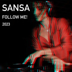 SANSA - FOLLOW ME! - LIVE SET