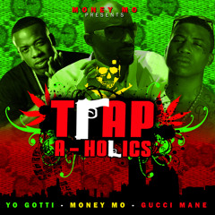 Trap A Holics (Dirty) [feat. Gucci Mane & Yo Gotti]