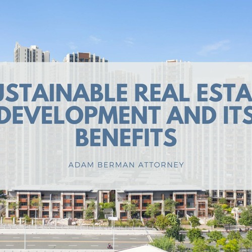 Stream episode Sustainable Real Estate Development And Its Benefits by ...