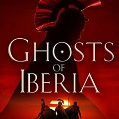 [Access] [EPUB KINDLE PDF EBOOK] Ghosts of Iberia (Forgotten Heroes of Rome Book 8) by  Jerry Autier