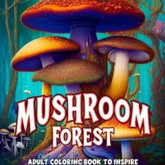 Download Book [PDF] Mushroom Forest Coloring Book for Adults: Fantasy Coloring B