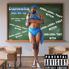 Danesha Add Me Up
