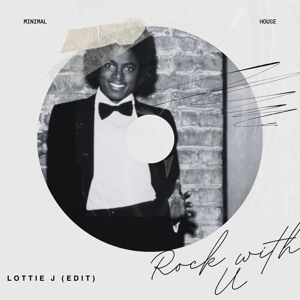 LOTTIE J - Rock With U edit (FREE DL)