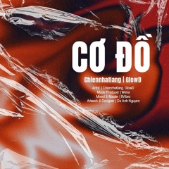 GLOWD - CƠ ĐỒ (REMIX) ft CHIENNHATLANG & WEKA