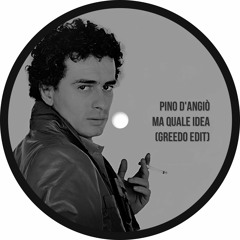 Pino D'Angiò - Ma Quale Idea (GREEDO Minimal Version)