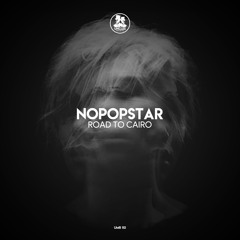 Nopopstar - Road to Cairo [UNCLES MUSIC]