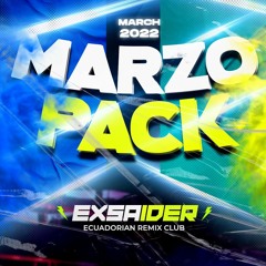 Pack Marzo 2022 Exsaider Dj - Ecuadorian Remix Club