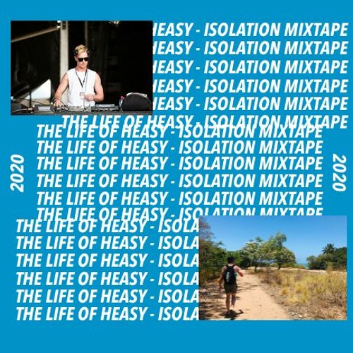 The Life Of Heasy - Isolation Mixtape