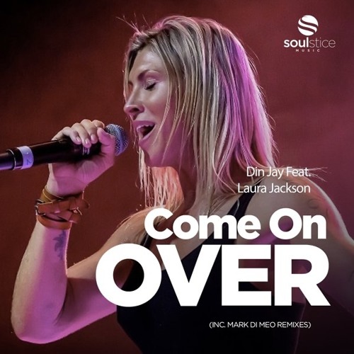 Din Jay Feat. Laura Jackson - Come On Over