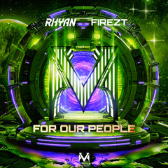 RHYAN & FIREZT - For Our People