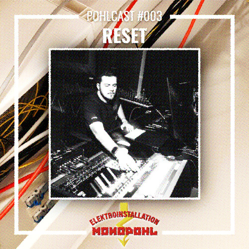 POHLCAST #003 - Reset
