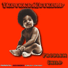 PROBLEM CHILD