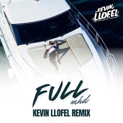 Mhd - Full (Kevin LLOFEL Remix) DISPO SUR SPOTIFY, APPLE MUSIC & DEEZER