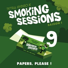 Smoking Sessions 09 - Papers, Please !