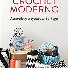 READ KINDLE 📔 Crochet moderno: Accesorios y proyectos para el hogar (Spanish Edition