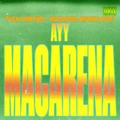 Tyga x Mathey- Macarena (Mokka edit)