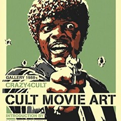 Read [EPUB KINDLE PDF EBOOK] Crazy 4 Cult: Cult Movie Art by  Gallery 1988 &  Kevin S