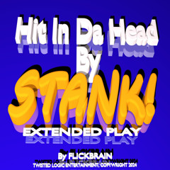 HIT IN DA HEAD BY STANK (Extended Version)