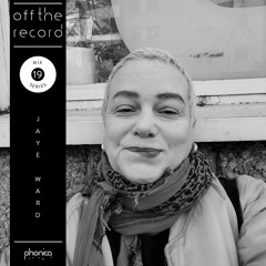 Off The Record Mix Series 19: Jaye Ward