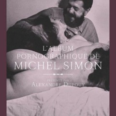 [Télécharger le livre] Michel Simon l'album pornographique pour votre lecture en ligne TbGuw