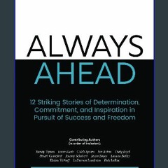 PDF [READ] 📕 Always Ahead: 12 Striking Stories of Determination, Commitment, and Inspiration in Pu
