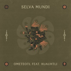 Ometeotl Feat. Kuauhtli - Voice Edit