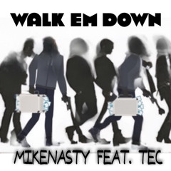 Walk Em Down (Feat. Tec)