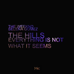 The Hills x Everything Is Not What It Seems (mercurialkenny Mashup)