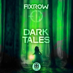 Fixrow - Dark Tales [OUT NOW!!!!]