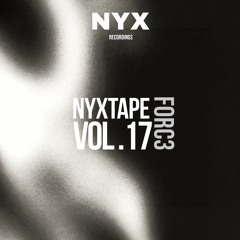 Nyxtape: Vol.17 - FORC3