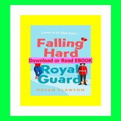 Read [ebook][PDF] Falling Hard for the Royal Guard