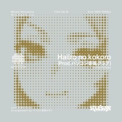 Haiiro No Kokoro (WAKARAN GIRL REWORK)