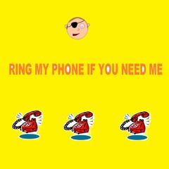 Ring My Phone If You Need Me