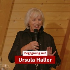 Begegnung Mit Ursula Haller [Talk]